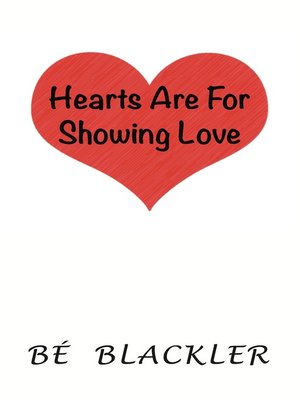 cover image of Hearts Are For Showing Love